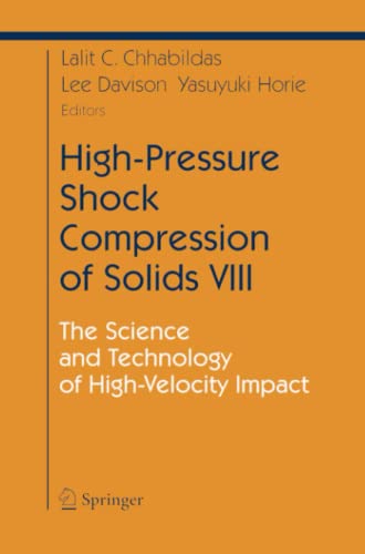 High-Pressure Shock Compression of Solids VIII: The Science and Technology of High-Velocity Impact (Shock Wave and High Pressure Phenomena)