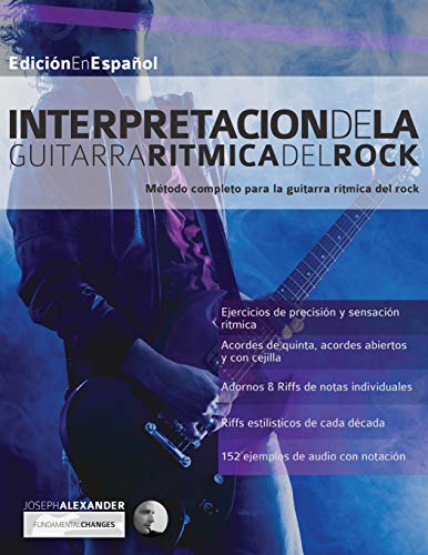 Interpretación de la guitarra rítmica del rock: Método completo para la guitarra rítmica del rock (Guitarra rock, Band 2)