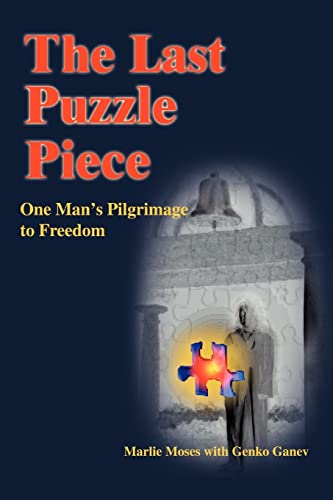 THE LAST PUZZLE PIECE: One Man's Pilgrimage to Freedom