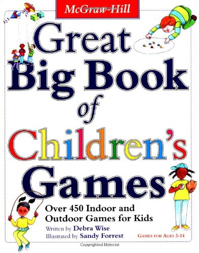 Great Big Book of Children's Games: Over 450 Indoor and Outdoor Games for Kids