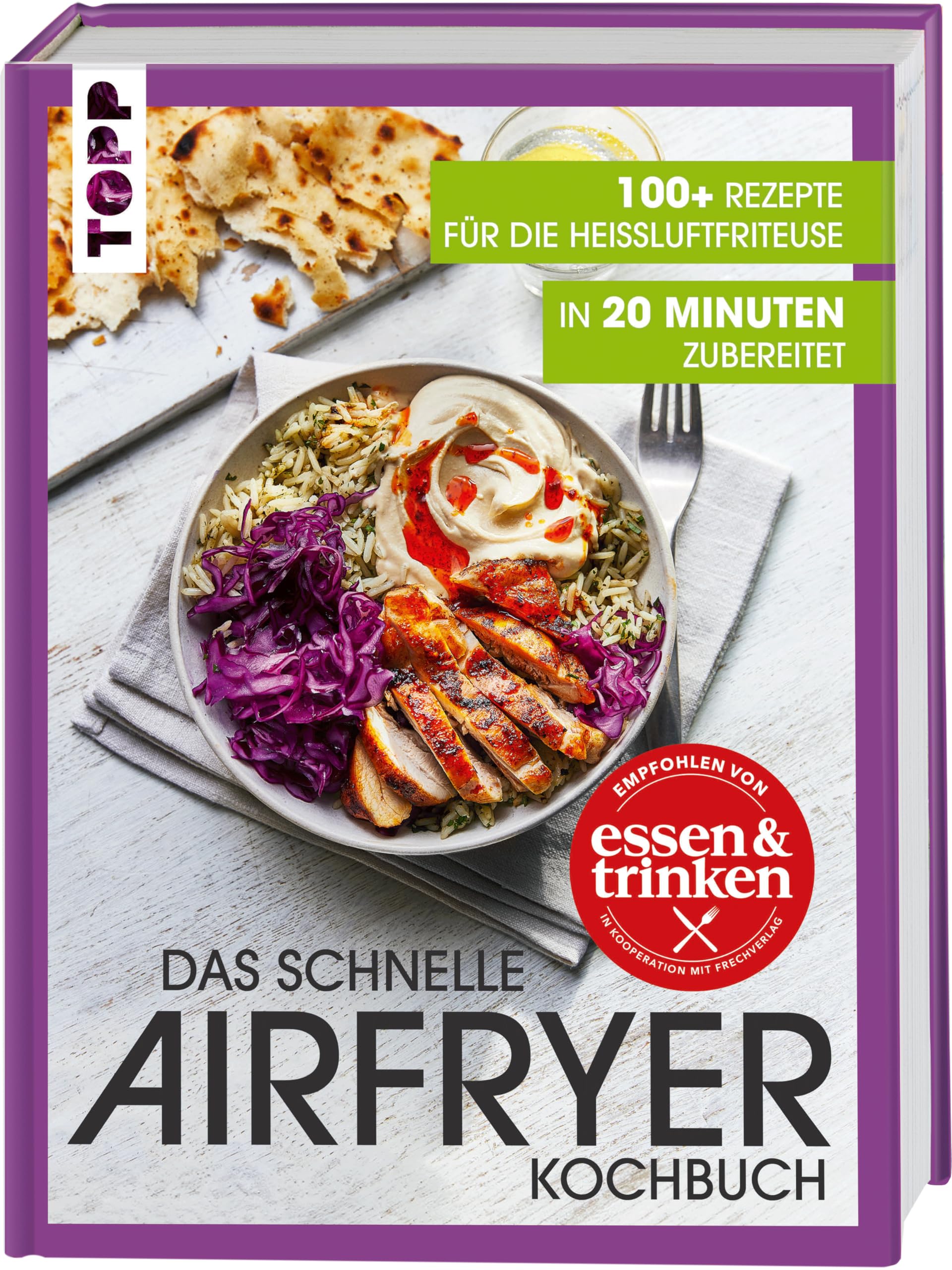 Das schnelle Airfryer Kochbuch – empfohlen von »essen & trinken«: 100+ Rezepte für die Heißluftfritteuse - jedes in 20 Minuten zubereitet