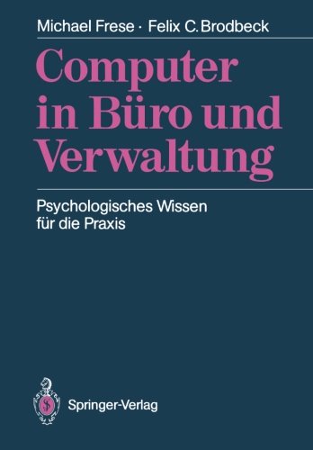 Computer in Büro und Verwaltung: Psychologisches Wissen für die Praxis