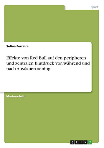 Effekte von Red Bull auf den peripheren und zentralen Blutdruck vor, während und nach Ausdauertraining