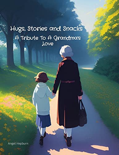 Hugs, Stories and Snacks: A Tribute To A Grandma's Love
