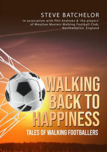 Walking Back to Happiness: Tales of Walking Footballers
