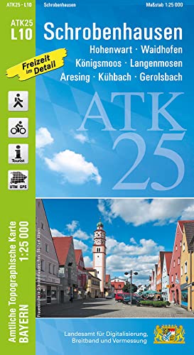 ATK25-L10 Schrobenhausen (Amtliche Topographische Karte 1:25000): Hohenwarth, Königsmoos, Aresing, Waidhofen, Kühbach, Langenmosen, Hallertau, ... Amtliche Topographische Karte 1:25000 Bayern)