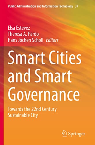 Smart Cities and Smart Governance: Towards the 22nd Century Sustainable City (Public Administration and Information Technology, Band 37)