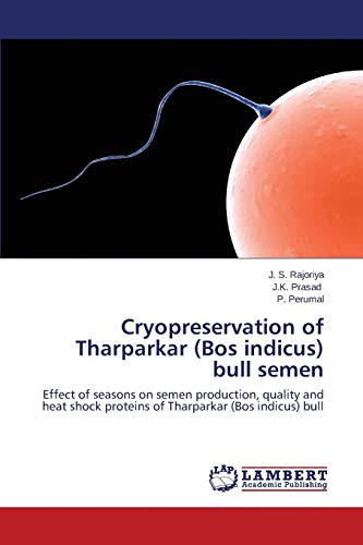 Cryopreservation of Tharparkar (Bos indicus) bull semen: Effect of seasons on semen production, quality and heat shock proteins of Tharparkar (Bos indicus) bull