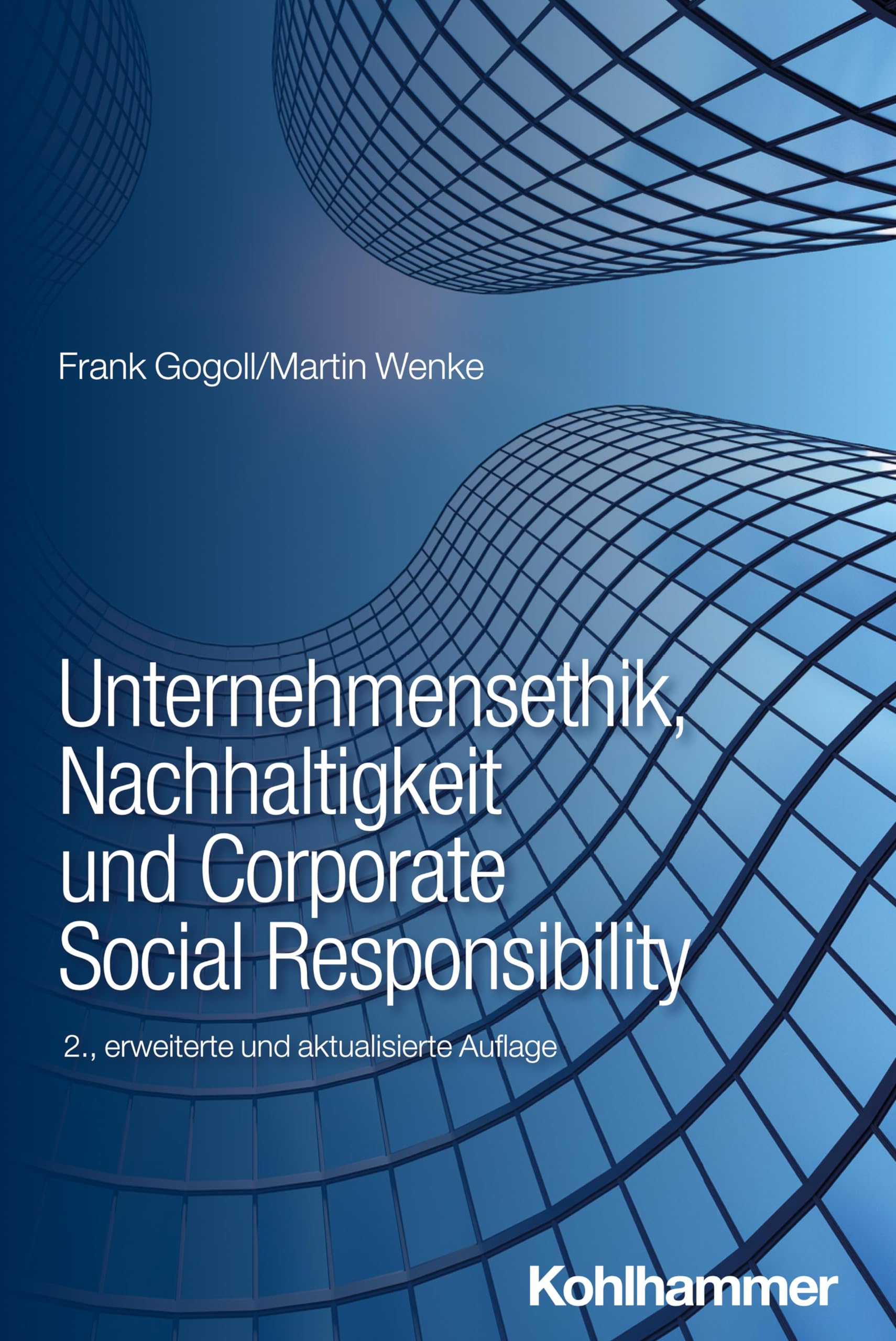 Unternehmensethik, Nachhaltigkeit und Corporate Social Responsibility: Instrumente zur systematischen Einführung eines Verantwortungsmanagements in Unternehmen (BWL Bachelor Basics)