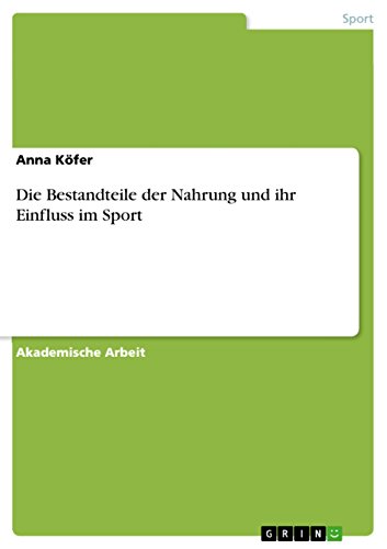 Die Bestandteile der Nahrung und ihr Einfluss im Sport