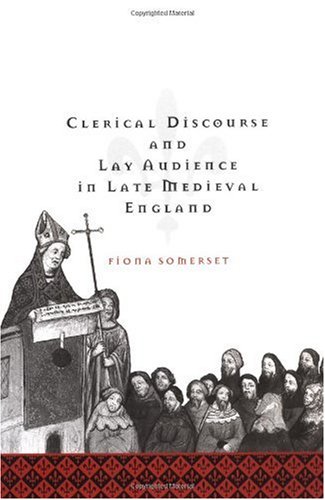 Clerical Discourse and Lay Audience in Late Medieval England (Cambridge Studies in Medieval Literature, Band 37)