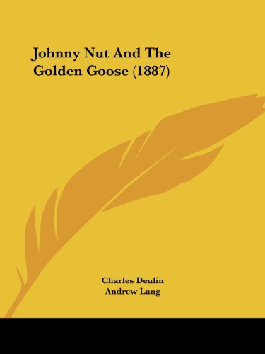 Johnny Nut And The Golden Goose (1887)