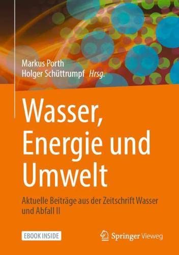 Wasser, Energie und Umwelt: Aktuelle Beiträge aus der Zeitschrift Wasser und Abfall II