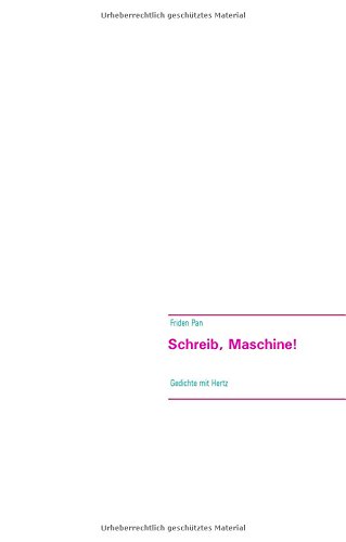 Schreib, Maschine!: Gedichte mit Hertz (Friden Pan)