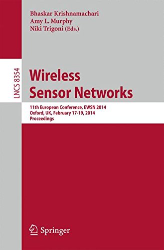 Wireless Sensor Networks: 11th European Conference, ESWN 2014, Oxford, UK, February 17-19, 2014, Proceedings (Lecture Notes in Computer Science / . . . Networks and Telecommunications)