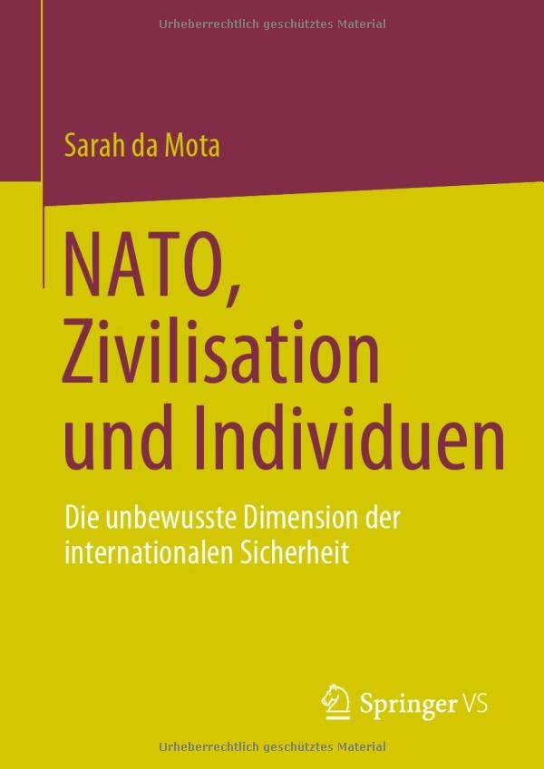 NATO, Zivilisation und Individuen: Die unbewusste Dimension der internationalen Sicherheit (New Security Challenges)