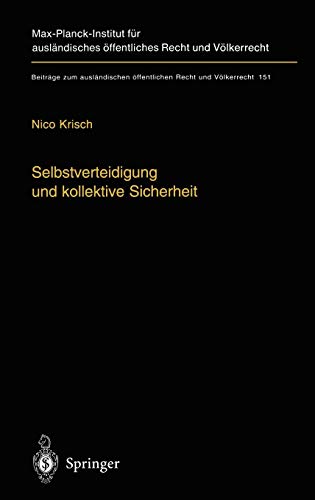 Selbstverteidigung und kollektive Sicherheit (Beiträge zum ausländischen öffentlichen Recht und Völkerrecht, 151, Band 151)