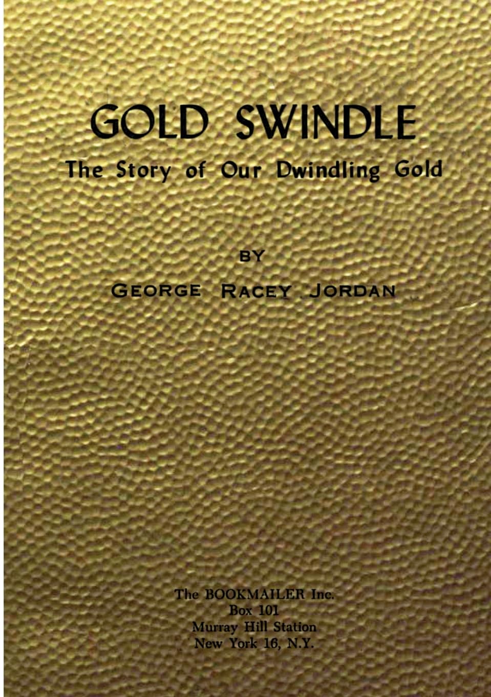 Gold Swindle: The Story of Our Dwindling Gold
