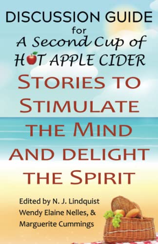 Discussion Guide for A Second Cup of Hot Apple Cider: Stories to Stimulate the Mind and Delight the Spirit (Hot Apple Cider Books)