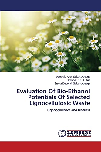 Evaluation Of Bio-Ethanol Potentials Of Selected Lignocellulosic Waste: Lignocelluloses and Biofuels
