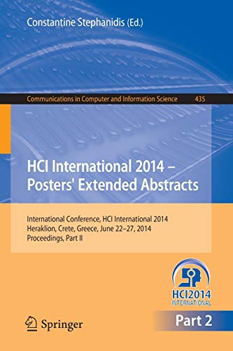 HCI International 2014 - Posters' Extended Abstracts: International Conference, HCI International 2014, Heraklion, Crete, June 22-27, 2014. ... Computer and Information Science, Band 435)