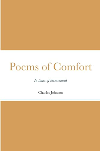 Poems of Comfort: Comfort in your bereavement