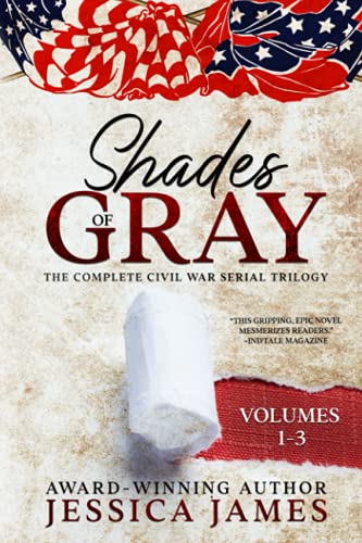 Shades of Gray: Complete Civil War Serial Trilogy (Vol 1-3): Complete Civil War Serial Trilogy: Complete Civil War Serial Trilogy (Shades of Gray Civil War Serial Trilogy)