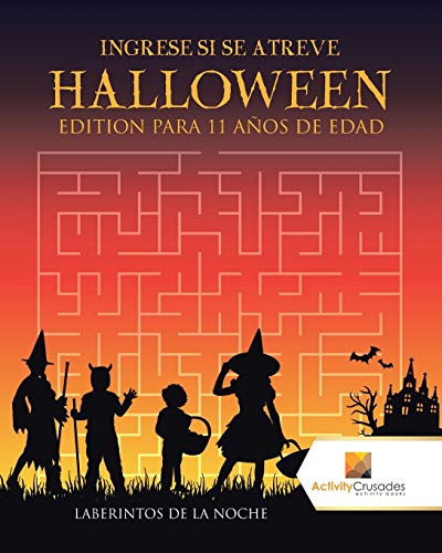 Ingrese Si Se Atreve Halloween Edition Para 11 Años De Edad : Laberintos De La Noche