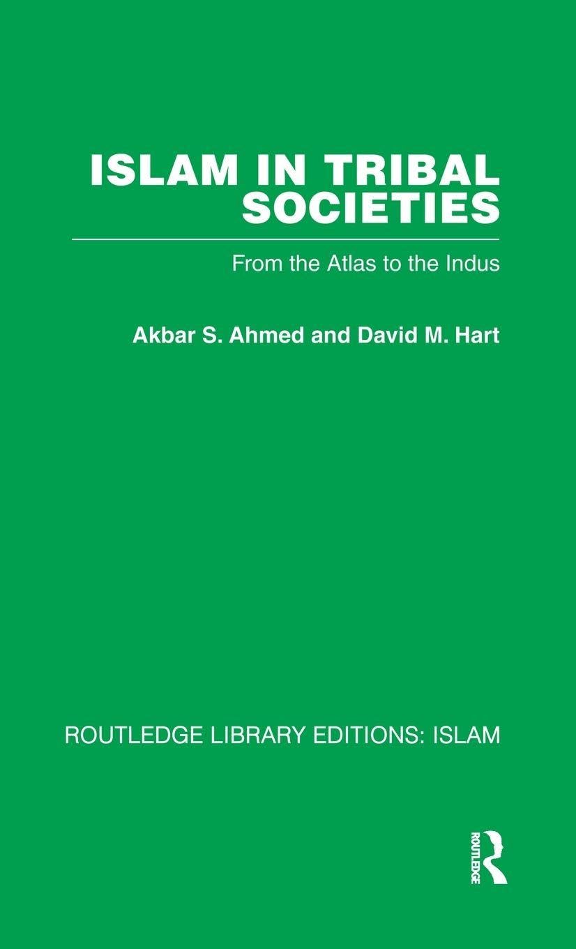 Islam in Tribal Societies: From the Atlas to the Indus (Routledge Library Editions: Islam, 18, Band 18)