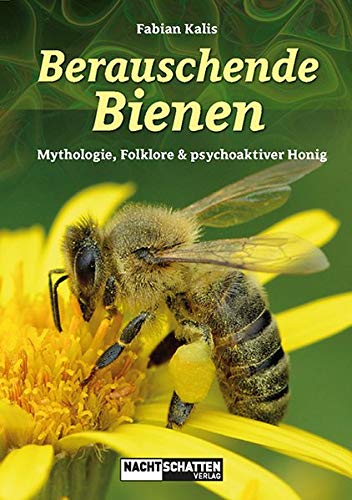 Berauschende Bienen: Mythologie, Folklore & psychoaktiver Honig