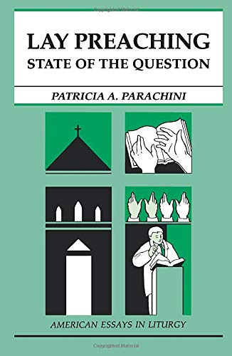 Lay Preaching: State of the Question (American Essays in Liturgy)