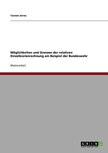 Möglichkeiten und Grenzen der relativen Einzelkostenrechnung am Beispiel der Bundeswehr