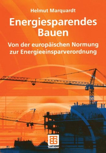 Energiesparendes Bauen. Von der europäischen Normung zur Energiesparverordnung