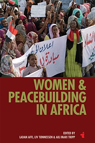 Women & Peacebuilding in Africa: Ayesha Imam, LIV Tønnessen and Aili Tripp (African Issues)