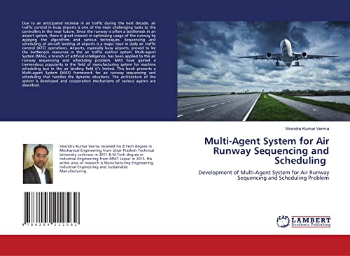Multi-Agent System for Air Runway Sequencing and Scheduling: Development of Multi-Agent System for Air Runway Sequencing and Scheduling Problem