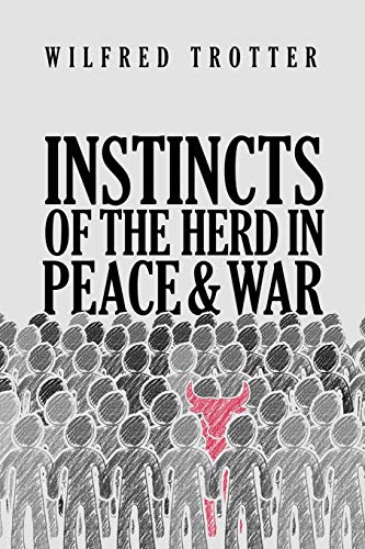 Instincts of the Herd in Peace and War