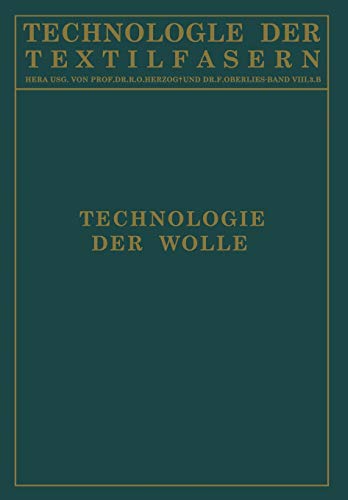 Technologie der Wolle. Chemische Technologie und mechanische Hilfsmittel für die Veredlung der Wolle (Technologie der Textilfasern)