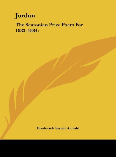 Jordan: The Seatonian Prize Poem For 1883 (1884)
