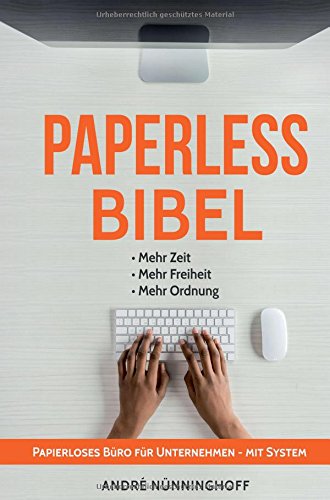 Paperless Bibel | Papierloses Büro für Unternehmen mit System: André Nünninghoff