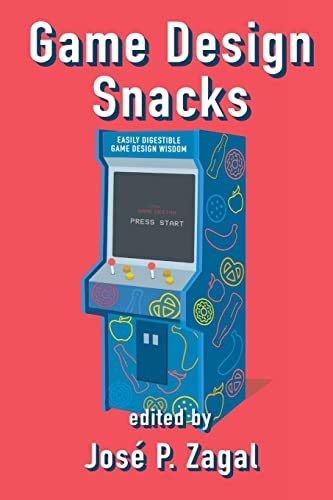 Game Design Snacks: Easily Digestible Game Design Wisdom