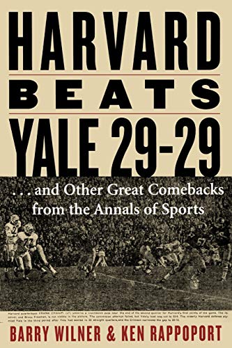 Harvard Beats Yale 29-29: ...and Other Great Comebacks from the Annals of Sports