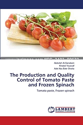 The Production and Quality Control of Tomato Paste and Frozen Spinach: Tomato paste, Frozen spinach