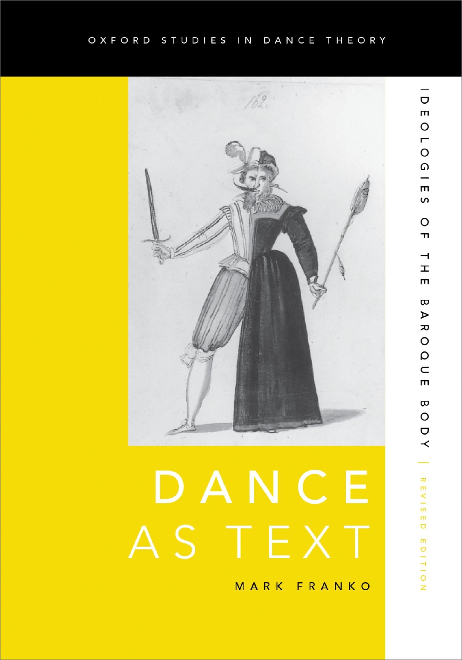 Dance as Text: Ideologies of the Baroque Body (Oxford Studies in Dance Theory): Ideologies of the Baroque Body (Revised)