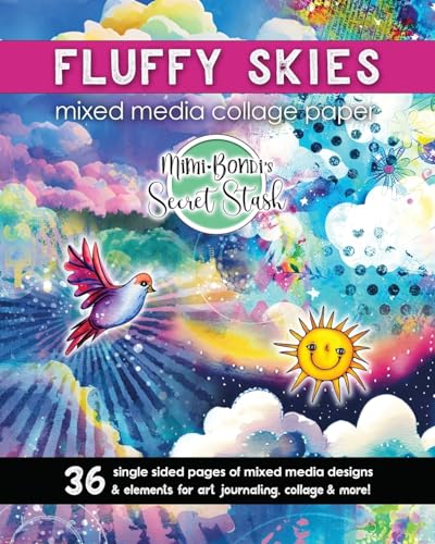 Fluffy Skies Secret Stash: Happy fluffy collage paper for art journaling, mixed media & more!: 36 single sided pages of mixed media designs & elements ... (Secret Stash Mixed Media Collage Paper)