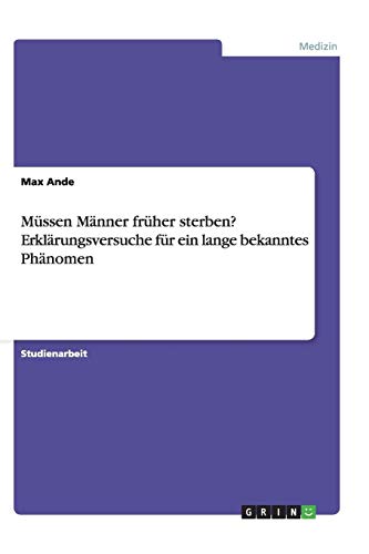 Müssen Männer früher sterben? Erklärungsversuche für ein lange bekanntes Phänomen