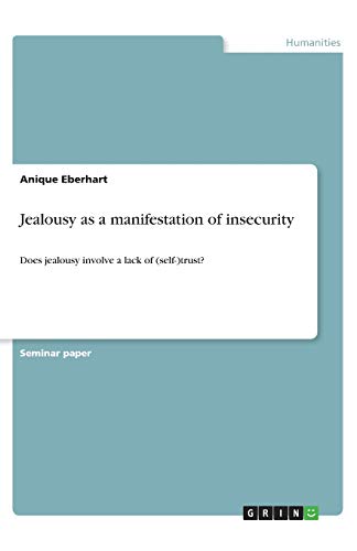 Jealousy as a manifestation of insecurity: Does jealousy involve a lack of (self-)trust?