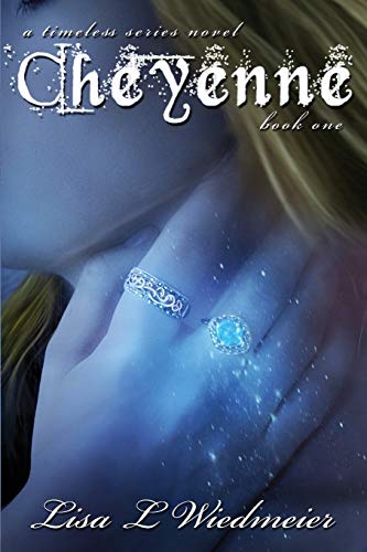 Cheyenne: A Timeless Series Novel, Book One (Timeless Series Novels)