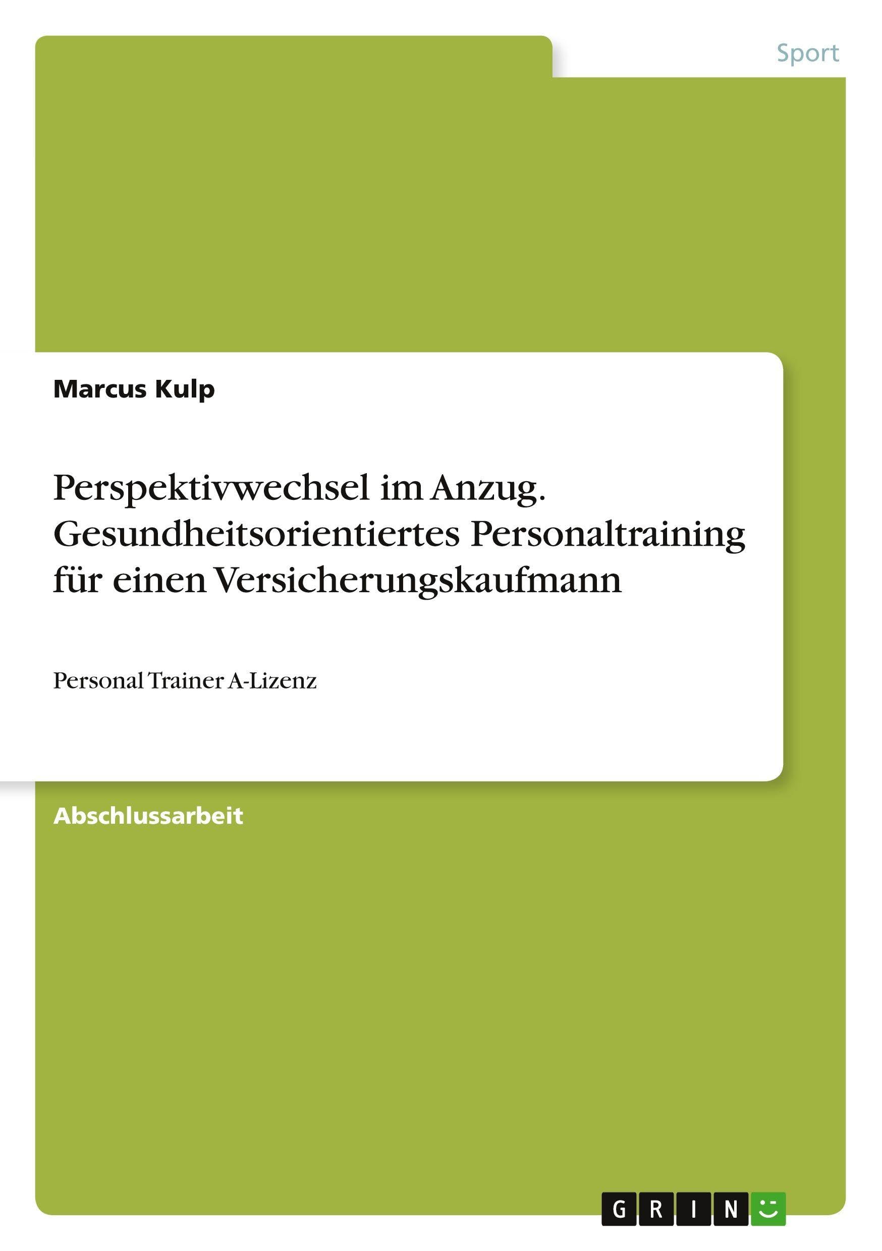 Perspektivwechsel im Anzug. Gesundheitsorientiertes Personaltraining für einen Versicherungskaufmann: Personal Trainer A-Lizenz