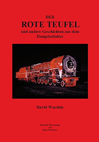 Der rote Teufel und andere Geschichten aus dem Dampfzeitalter