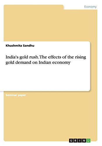 India's gold rush. The effects of the rising gold demand on Indian economy